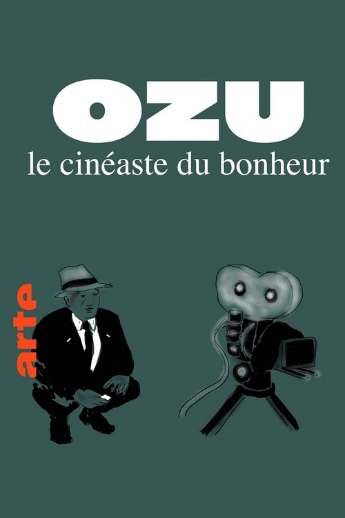 Ozu: The Filmmaker of Happiness