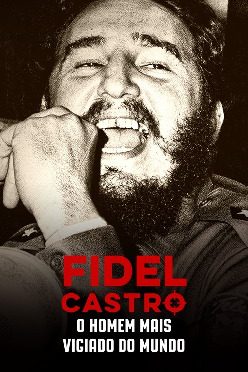 Castro: The World's Most Watched Man