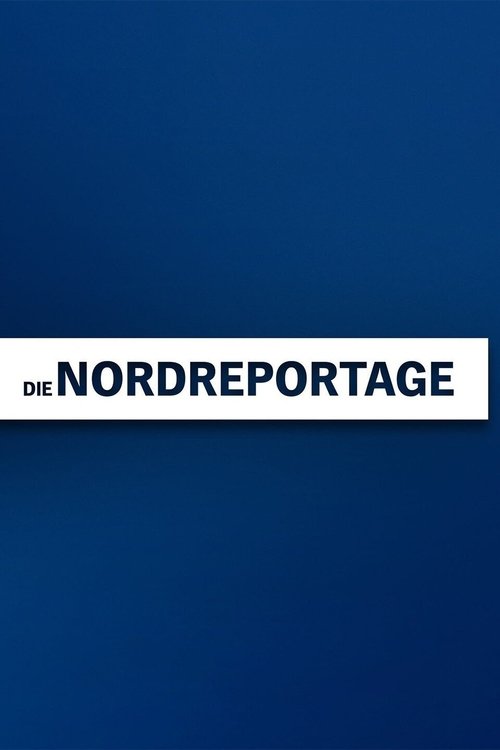 Die Nordreportage
